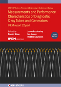 Cover of IPEM Report 32, Part I, Ed. 3: Measurement of Performance Characteristics of Diagnostic Radiology X-Ray Tubes and Generators