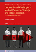 Cover of Leadership and Challenges in Medical Physics: A Strategic and Robust Approach: A EUTEMPE network book